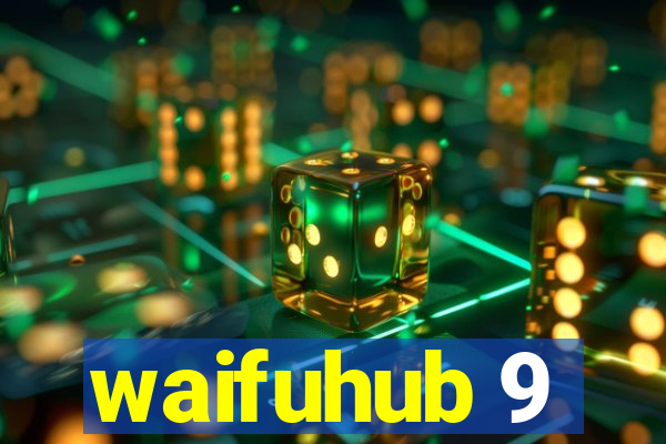 waifuhub 9